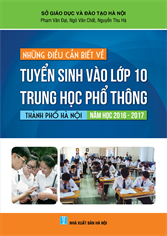 Những điều cần biết về Tuyển sinh vào lớp 10 THPT (thành phố Hà Nội) năm 2016 - 2017