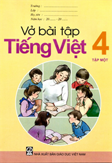 Vở bài tập Tiếng Việt lớp 4 - tập 1