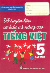 Vở luyện tập cơ bản và nâng cao Tiếng Việt lớp 5 - tập 1